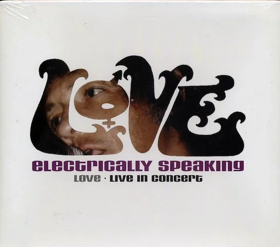 Love - Electrically Speaking: Live In Concert
