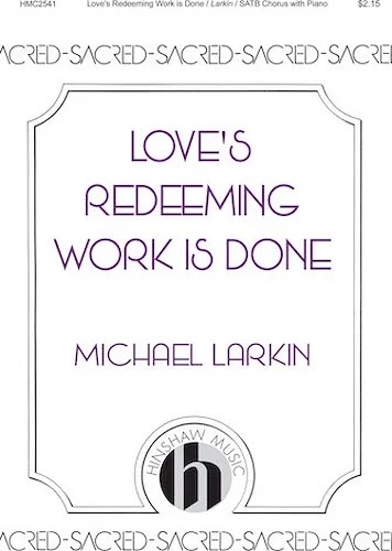 Love's Redeeming Work Is Done