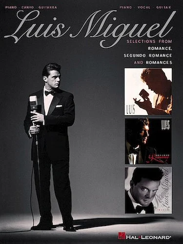 Luis Miguel - Selections from Romance, Segundo Romance, and Romances