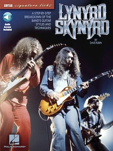 Lynyrd Skynyrd - A Step-by-Step Breakdown of the Band's Guitar Styles and Techniques