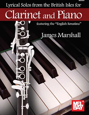 Lyrical Solos from the British Isles for Clarinet and Piano<br>featuring the "English Sonatina"