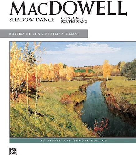 MacDowell: Shadow Dance, Opus 39, No. 8