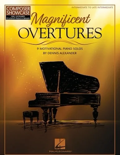 Magnificent Overtures - 8 Motivational Solos for the Advancing Pianist