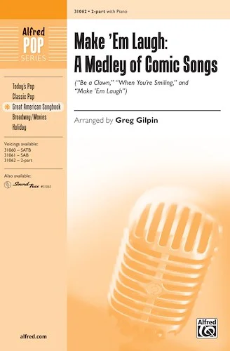 Make 'Em Laugh: A Medley of Comic Songs: Featuring: Be a Clown / When You're Smiling / Make 'Em Laugh