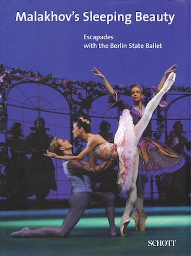 Malakhov's Sleeping Beauty - Escapades with the Berlin State Ballet