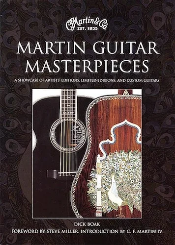 Martin Guitar Masterpieces - A Showcase of Artists' Editions, Limited Editions and Custom Guitars