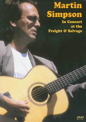 Martin Simpson In Concert Video<br>At the Freight and Salvage