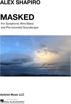 Masked - Movement 3 from Suspended for Symphonic Band and Pre-recorded Soundscape