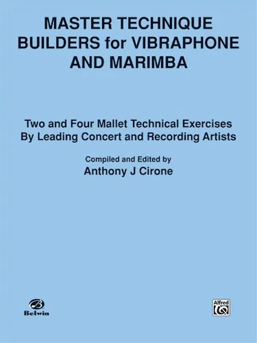 Master Technique Builders for Vibraphone and Marimba: Two- and Four-Mallet Technical Exercises by Leading Concert and Recording Artists