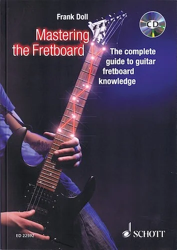 Mastering the Fretboard - Harmonics, Fretboard-Knowledge, Scales and Chords for Guitarists