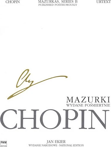Mazurkas for Piano, Series B, Published Posthumously - Chopin National Edition 25B, Vol. 1
