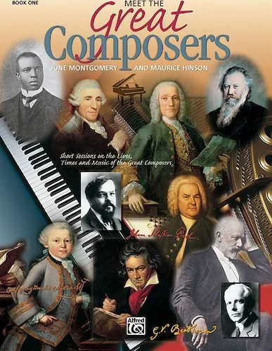 Meet the Great Composers, Book 1: Short Sessions on the Lives, Times and Music of the Great Composers