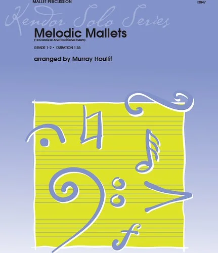 Melodic Mallets (10 Classical And Traditional Tunes) - (10 Classical And Traditional Tunes)