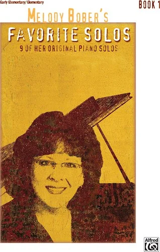 Melody Bober's Favorite Solos, Book 1: 9 of Her Original Piano Solos