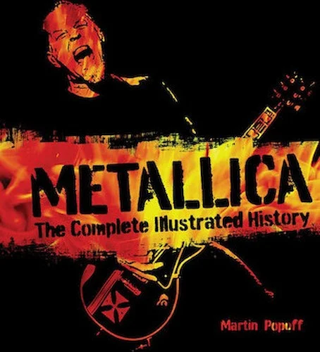 Metallica - The Complete Illustrated History