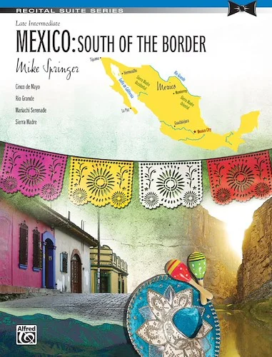 Mexico: South of the Border