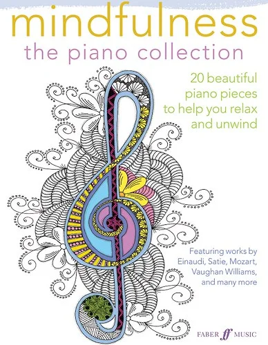Mindfulness: The Piano Collection: 20 Beautiful Piano Pieces to Help You Relax and Unwind