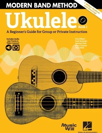Modern Band Method - Ukulele, Book 1 - A Beginner's Guide for Group or Private Instruction