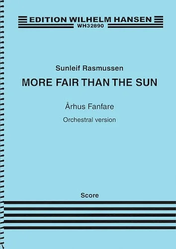 More Fair Than the Sun: Arhus Fanfare - SATB, Recorder and Orchestra (Full Score)