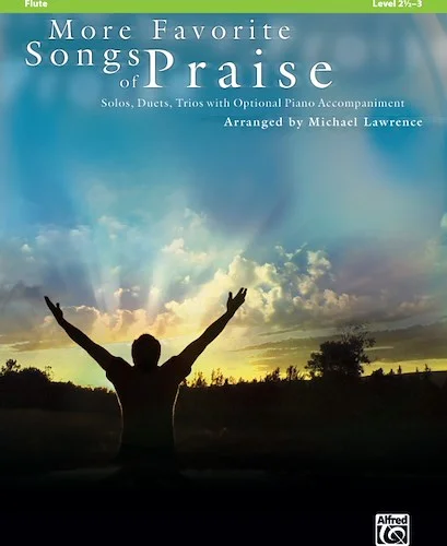 More Favorite Songs of Praise: Solos, Duets, Trios with Optional Piano Accompaniment