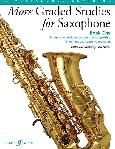 More Graded Studies for Saxophone, Book One: Saxophone Study Repertoire with Supporting Simultaneous Learning Elements