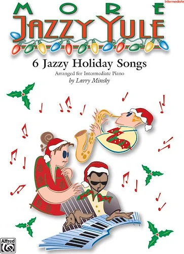 More Jazzy Yule: 6 Jazzy Holiday Songs