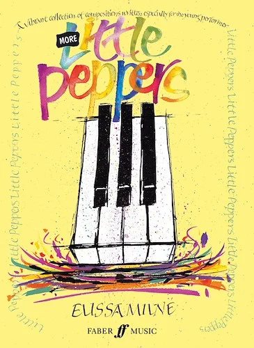 More Little Peppers: A Vibrant Collection of Compositions Written Especially for the Young Performer