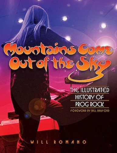 Mountains Come Out of the Sky - The Illustrated History of Prog Rock