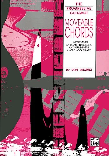 Moveable Chords: A Systematic Approach to Building a Comprehensive Chord Vocabulary