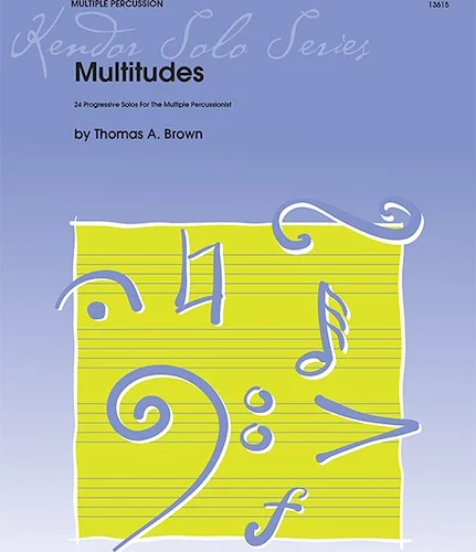 Multitudes: 24 Progressive Solos For The Multiple Percussionist