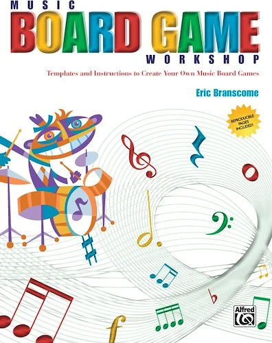 Music Board Game Workshop: Templates and Instructions to Create Your Own Music Board Games (Rhythm Concepts and Instrument Identification)