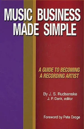 Music Business Made Simple - A Guide to Becoming a Recording Artist