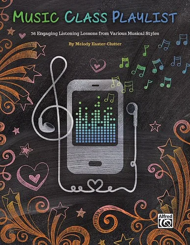Music Class Playlist: 36 Engaging Listening Lessons from Various Musical Styles