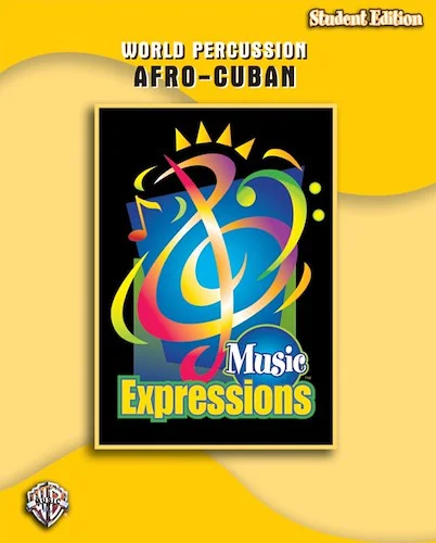 Music Expressions™ Grade 6 (Middle School 1): Afro-Cuban Percussion (Student Edition)