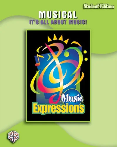 Music Expressions™ Grade 6 (Middle School 1): Musical: It's All About Music! (Student Edition)