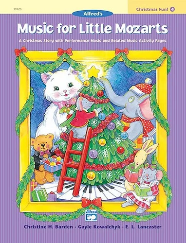 Music for Little Mozarts: Christmas Fun! Book 4: A Christmas Story with Performance Music and Related Music Activity Pages