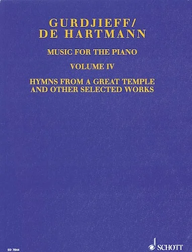 Music for the Piano - Volume IV - Hymns from a Great Temple and Other Selected Works