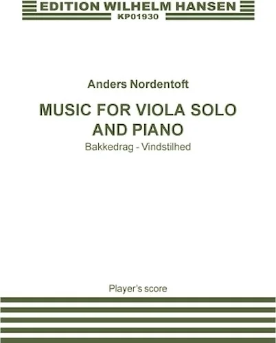 Music For Viola Solo And Piano (Bakkedrag - Vindstilhed)