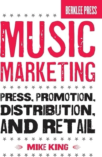 Music Marketing - Press, Promotion, Distribution, and Retail