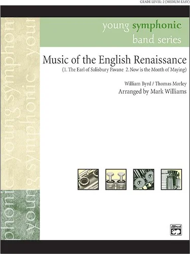 Music of the English Renaissance: (1. The Earl of Salisbury Pavane, 2. Now Is the Month of Maying)