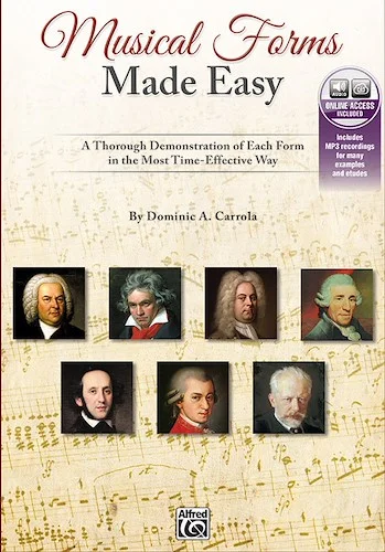 Musical Forms Made Easy: A Thorough Demonstration of Each Form in the Most Time-Effective Way