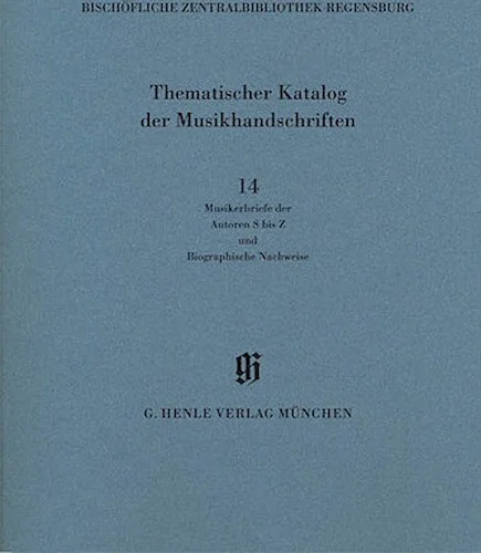 Musikerbriefe 2 Autoren S bis Z und biographische Hinweise - Catalogues of Music Collections in Bavaria Vol. 14, No. 14