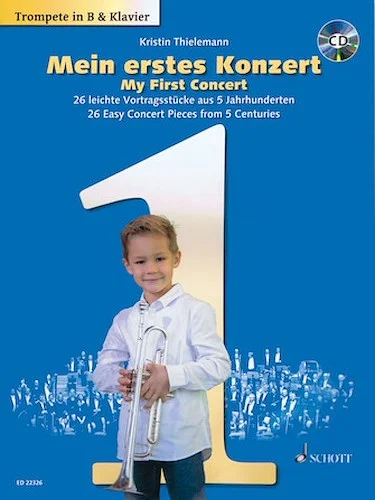 My First Concert - for Trumpet and Piano - 26 Easy Concert Pieces from 5 Centuries
Trumpet and Piano