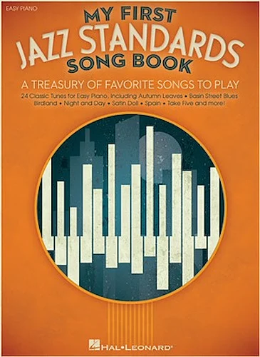 My First Jazz Standards Song Book - A Treasury of Favorite Songs to Play