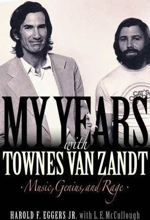 My Years with Townes Van Zandt - Music, Genius, and Rage