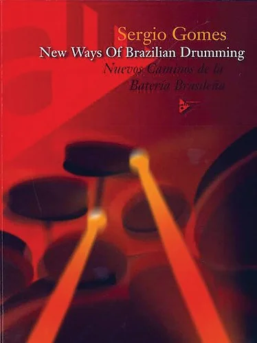 New Ways of Brazilian Drumming: Nuevos Caminos de la Batería Brasileña
