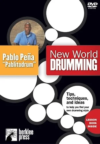 New World Drumming - Tips, Techniques & Ideas to Help You Find Your Own Drumming Style