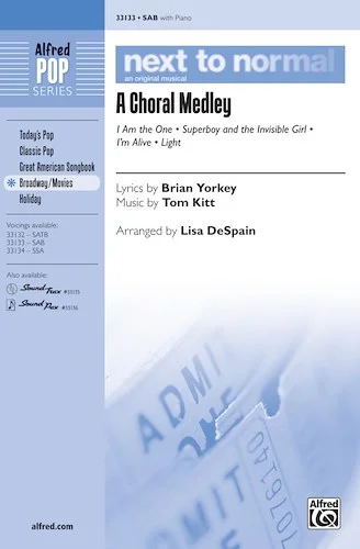 Next to Normal: A Choral Medley: Featuring: I Am the One / Superboy and the Invisible Girl / I'm Alive / Light