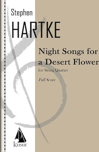 Night Songs for a Desert Flower - for String Quartet