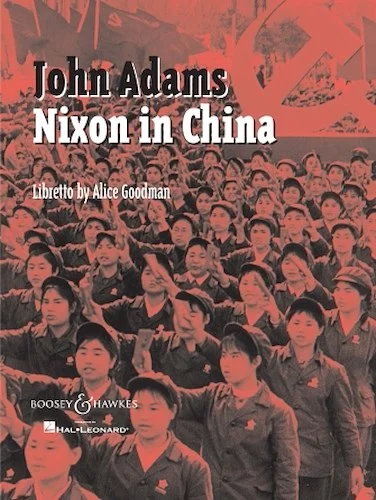 Nixon in China - Opera in Three Acts